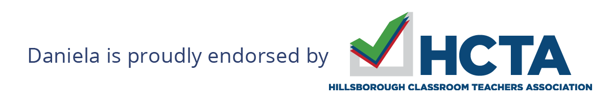 Daniela is proudly endorsed by Hillsborough Classroom Teachers Association