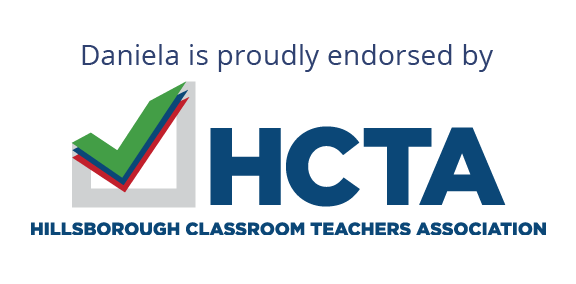 Daniela is proudly endorsed by Hillsborough Classroom Teachers Association